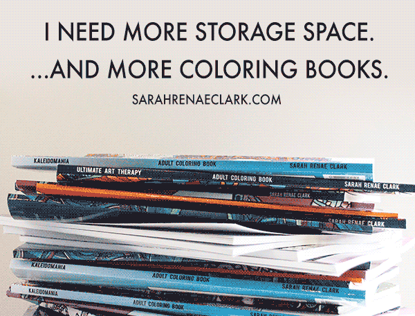 I need more storage space and more coloring books