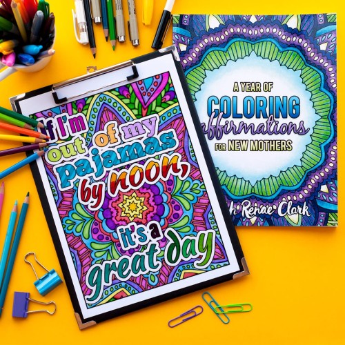 If I'm out of my pajamas by noon, it's a great day - adult coloring page for moms | A Year of Coloring Affirmations for New Mothers | Adult coloring book by Sarah Renae Clark www.sarahrenaeclark.com