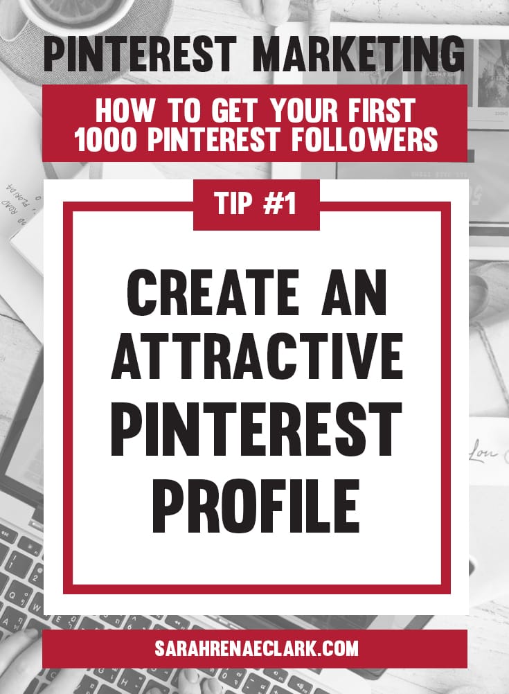 Create an attractive Pinterest profile | Pinterest marketing tips to get your first 1000 Pinterest followers quickly – Click to read my free Pinterest blog series