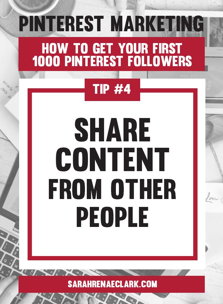 Share content from other people | Pinterest marketing tips to get your first 1000 Pinterest followers quickly – Click to read my free Pinterest blog series