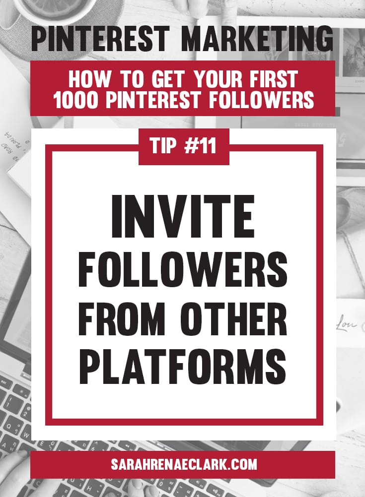 Invite followers from other platforms to your Pinterest account | Pinterest marketing tips to get your first 1000 Pinterest followers quickly – Click to read my free Pinterest blog series