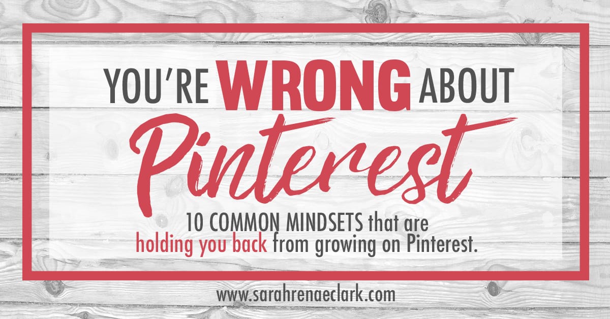 Confused about Pinterest marketing? Let me show you how these 10 mindsets will change your entire approach to building your business on Pinterest. Click to read more! | Pinterest Marketing | Sarah Renae Clark