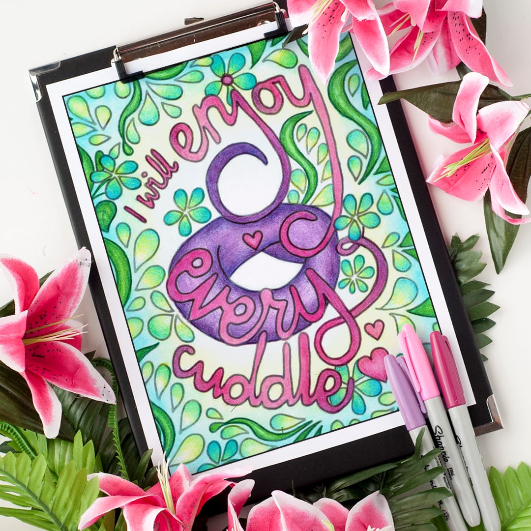 I will enjoy every cuddle - colored by Debbie Schroeder from A Year of Coloring Affirmations For Mothers - An adult coloring book with 52 affirmation coloring pages for new moms | A great Mother's Day gift idea or Baby Shower gift idea! | More printable coloring books at www.sarahrenaeclark.com