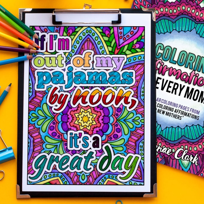 If I'm out of my pajamas by noon, it's a great day | Colored by Amber Brooks from Coloring Affirmations For Every Mom - An adult coloring book with 30 affirmation coloring pages for moms | A great Mother's Day gift idea or Baby Shower gift idea! | More printable coloring books at www.sarahrenaeclark.com