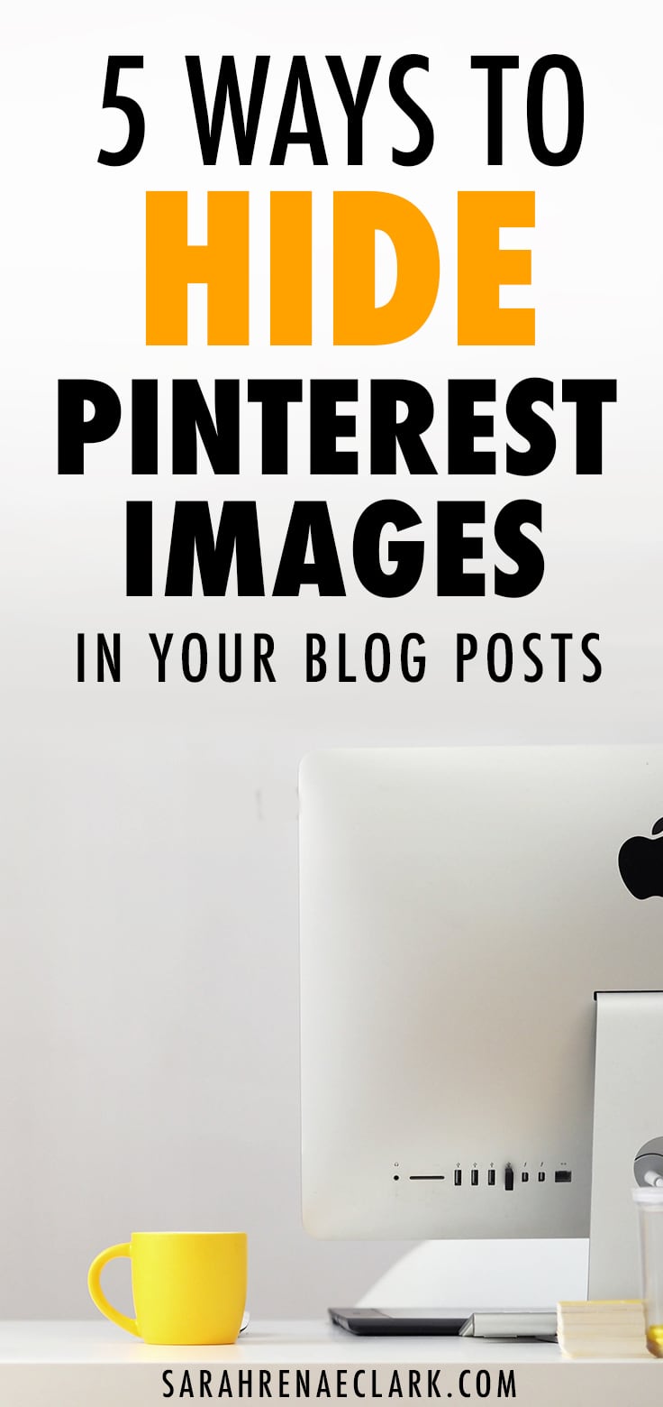 5 Ways to Hide Pinterest Images in Your Blog Posts