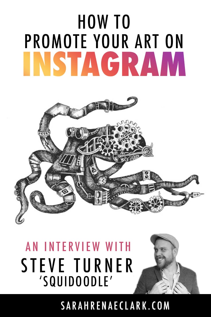 How to Promote your Art on Instagram - An Interview with Steve 'Squidoodle' Turner