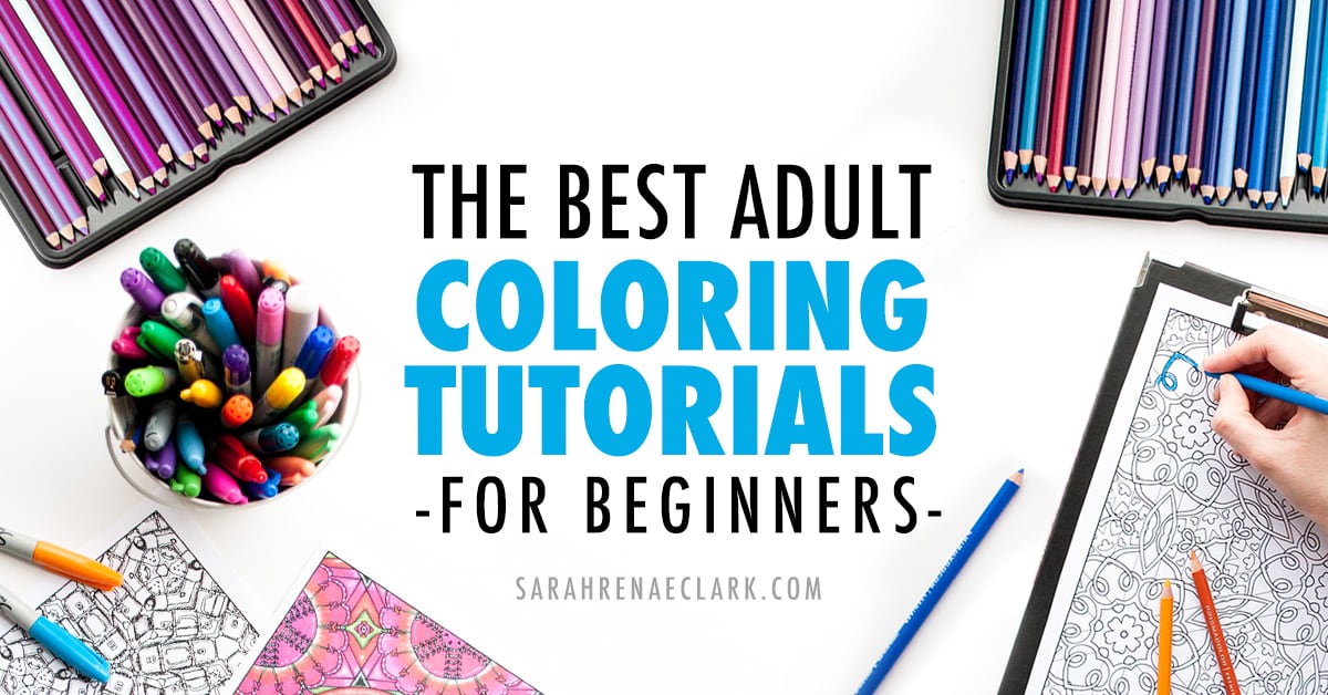The 10 Best Adult Coloring Tutorials for Beginners - Sarah Renae Clark