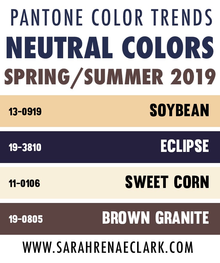 2019 Pantone Color Trend Report - Top Neutral Colors for Spring/Summer 2019 include Soybean, Eclipse, Sweet Corn and Brown Granite