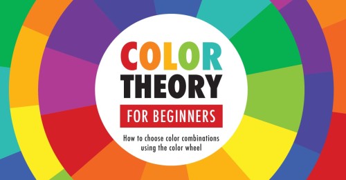 Color Theory Basics: Using the Color Wheel and Color Harmonies to Choose Colors that Work Well Together