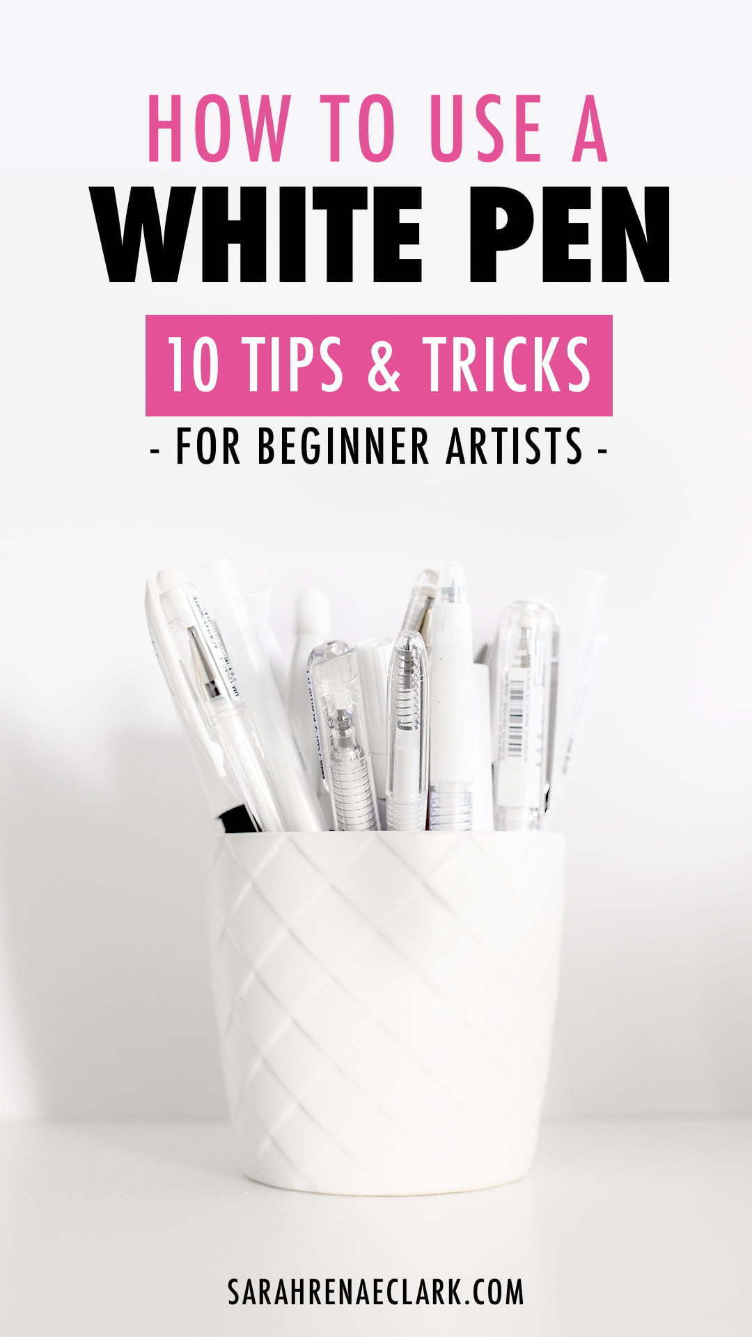How to Use a White Pen - 10 Tips & Tricks for Beginner Artists