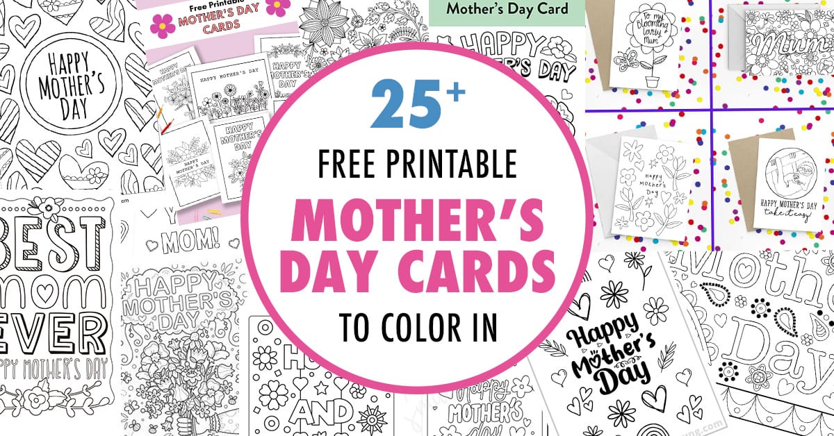 A list of 25+ Free Printable Coloring Mother's Day Card for you to personalize with color this year.