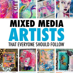 Mixed media artists everyone should follow