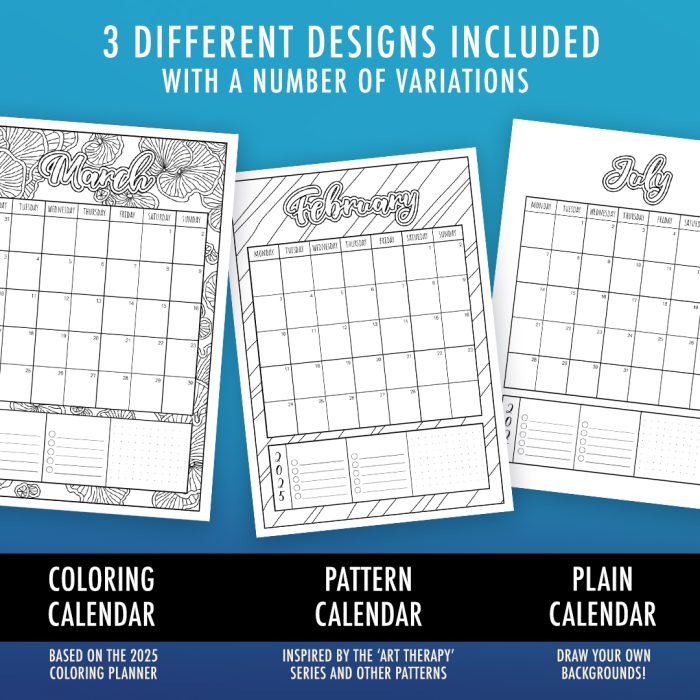 3 version of the Printable 2025 Calendar - Blank, Patterns and Coloring