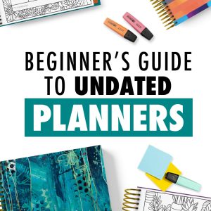 Beginner's Guide to Undated planners