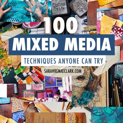 Try these 100 mixed media art ideas