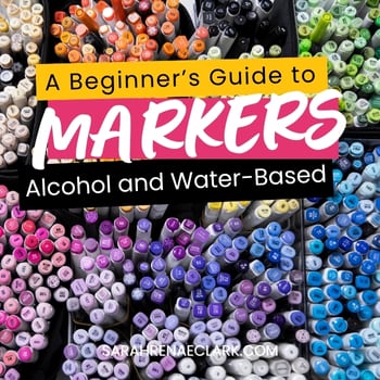A Beginner’s Guide to Markers: Alcohol and Water-Based